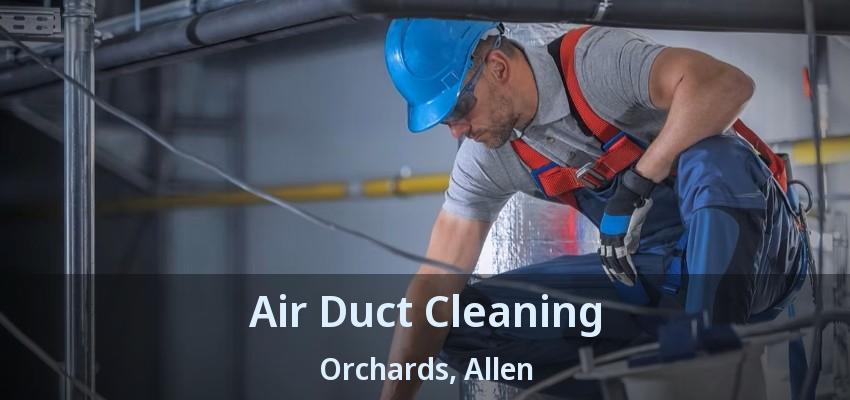 Air Duct Cleaning Orchards, Allen - TX