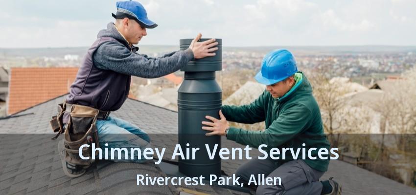 Chimney Air Vent Services Rivercrest Park, Allen - TX