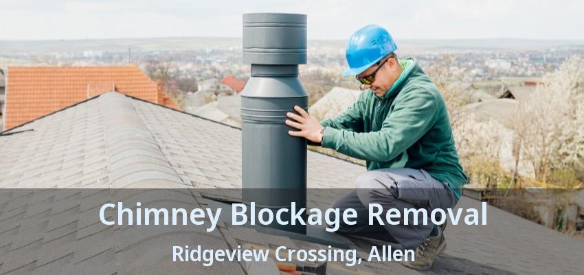 Chimney Blockage Removal Ridgeview Crossing, Allen - TX