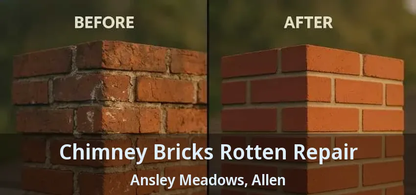 Chimney Bricks Rotten Repair Ansley Meadows, Allen - TX