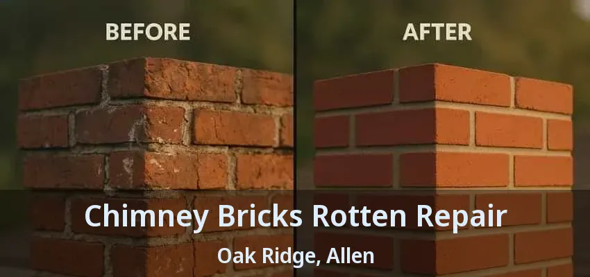 Chimney Bricks Rotten Repair Oak Ridge, Allen - TX
