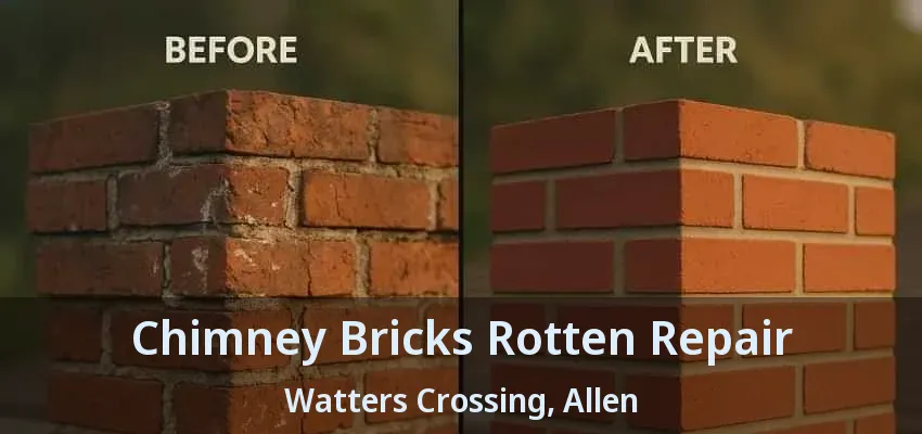 Chimney Bricks Rotten Repair Watters Crossing, Allen - TX