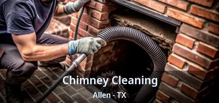 Chimney Cleaning Allen - TX