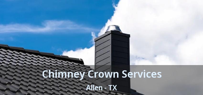 Chimney Crown Services Allen - TX