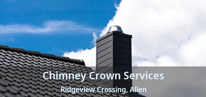 Chimney Crown Services Ridgeview Crossing, Allen - TX