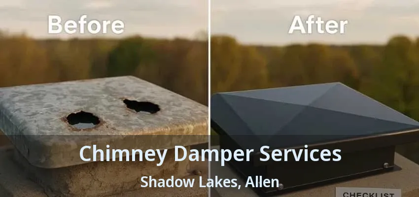 Chimney Damper Services Shadow Lakes, Allen - TX