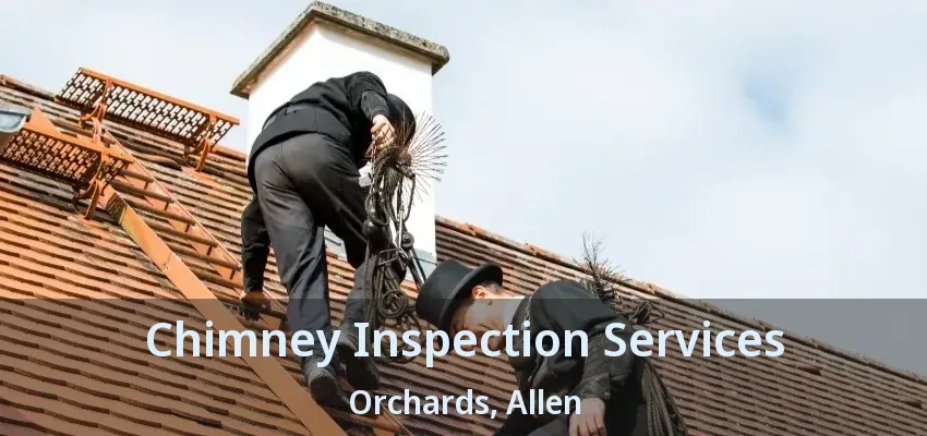 Chimney Inspection Services Orchards, Allen - TX