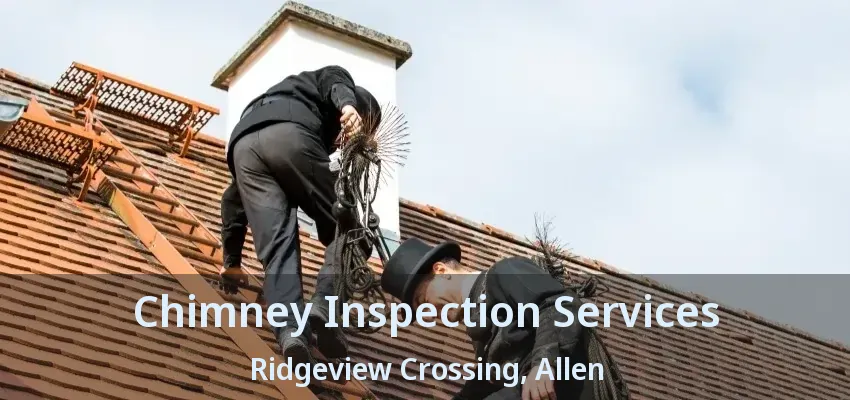 Chimney Inspection Services Ridgeview Crossing, Allen - TX