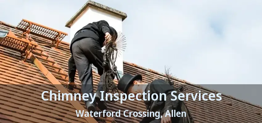Chimney Inspection Services Waterford Crossing, Allen - TX