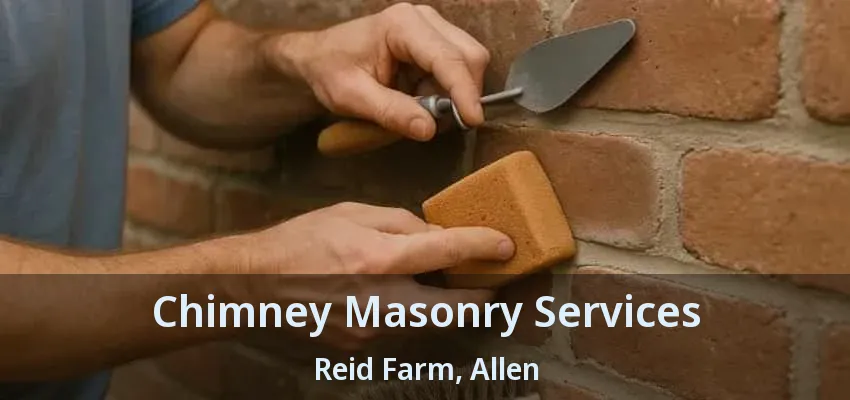 Chimney Masonry Services Reid Farm, Allen - TX