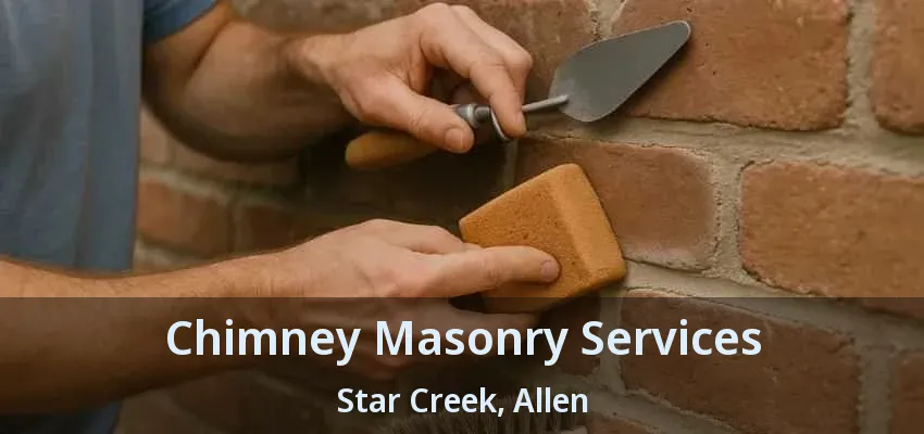 Chimney Masonry Services Star Creek, Allen - TX
