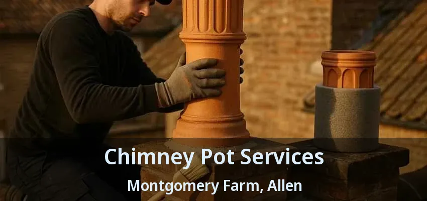 Chimney Pot Services Montgomery Farm, Allen - TX