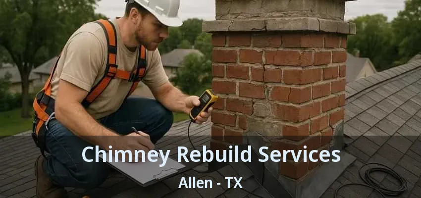 Chimney Rebuild Services Allen - TX