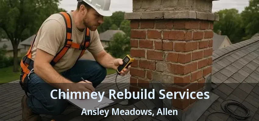 Chimney Rebuild Services Ansley Meadows, Allen - TX
