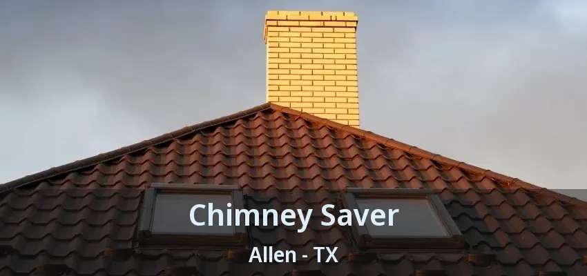 Chimney Saver Allen - TX