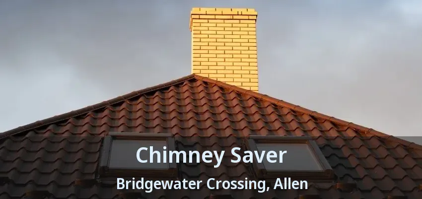 Chimney Saver Bridgewater Crossing, Allen - TX