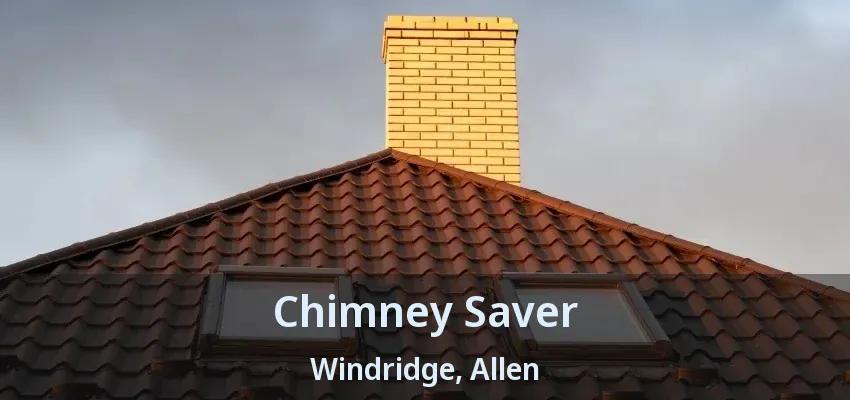 Chimney Saver Windridge, Allen - TX