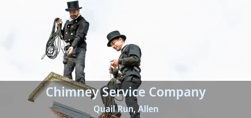 Chimney Service Company Quail Run, Allen - TX