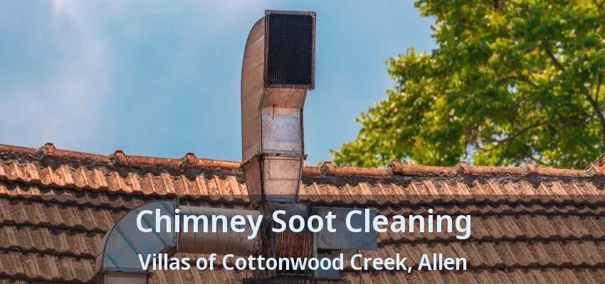 Chimney Soot Cleaning Villas of Cottonwood Creek, Allen - TX