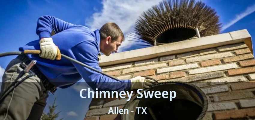 Chimney Sweep Allen - TX
