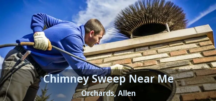 Chimney Sweep Near Me Orchards, Allen - TX