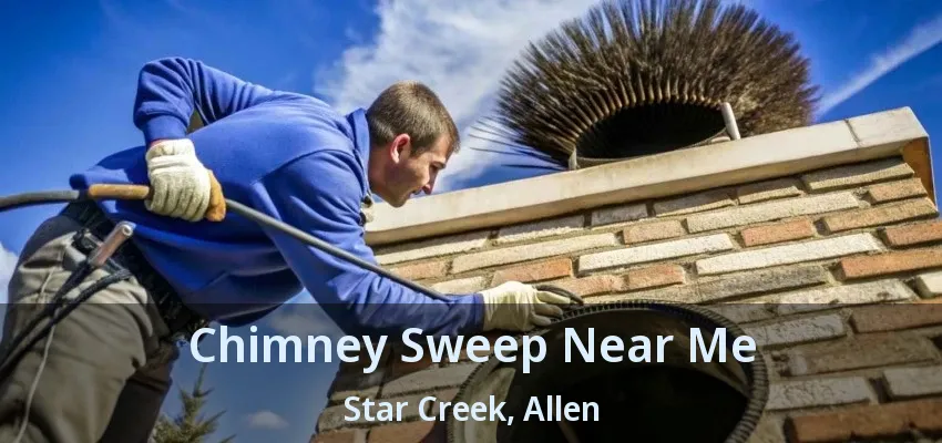 Chimney Sweep Near Me Star Creek, Allen - TX