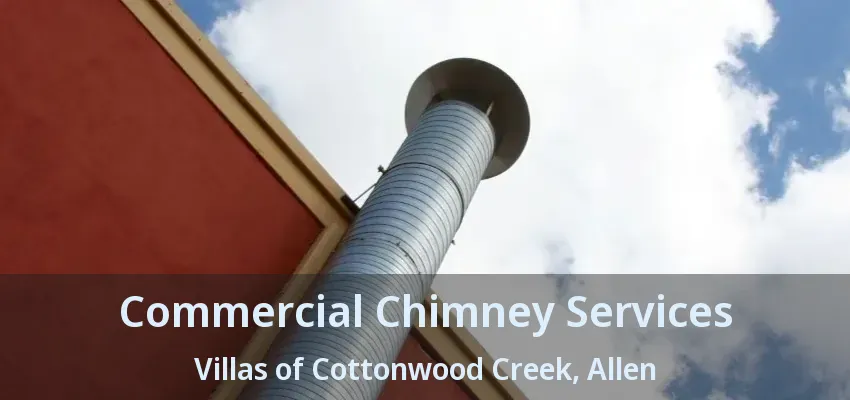 Commercial Chimney Services Villas of Cottonwood Creek, Allen - TX