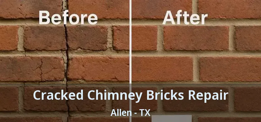Cracked Chimney Bricks Repair Allen - TX