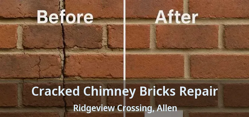 Cracked Chimney Bricks Repair Ridgeview Crossing, Allen - TX