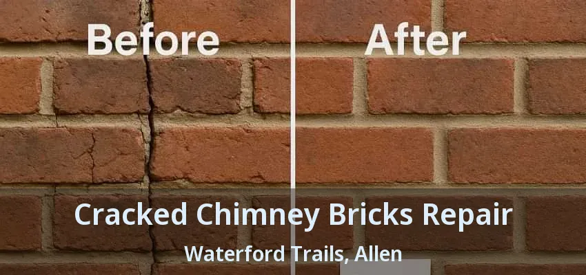 Cracked Chimney Bricks Repair Waterford Trails, Allen - TX