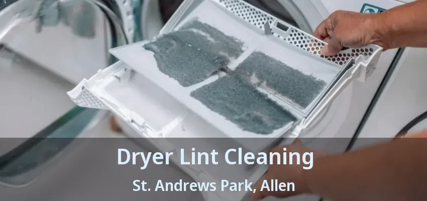 Dryer Lint Cleaning St. Andrews Park, Allen - TX
