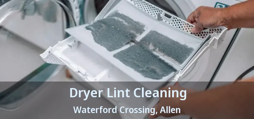 Dryer Lint Cleaning Waterford Crossing, Allen - TX