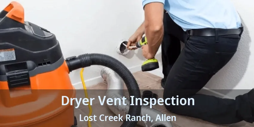 Dryer Vent Inspection Lost Creek Ranch, Allen - TX