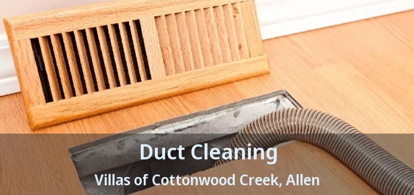 Duct Cleaning Villas of Cottonwood Creek, Allen - TX