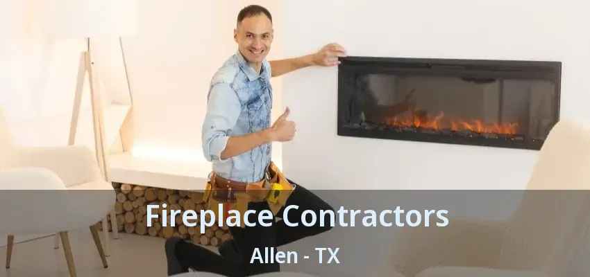 Fireplace Contractors Allen - TX