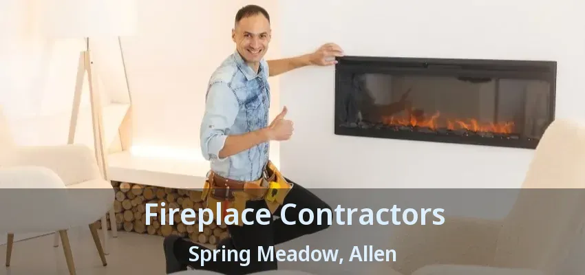 Fireplace Contractors Spring Meadow, Allen - TX