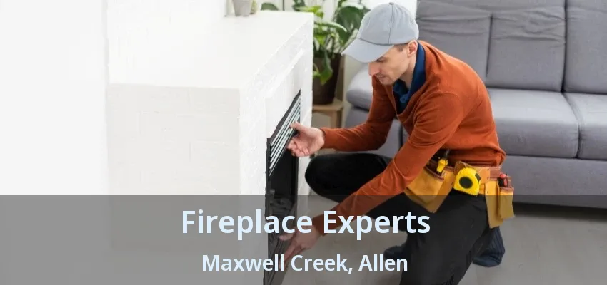 Fireplace Experts Maxwell Creek, Allen - TX