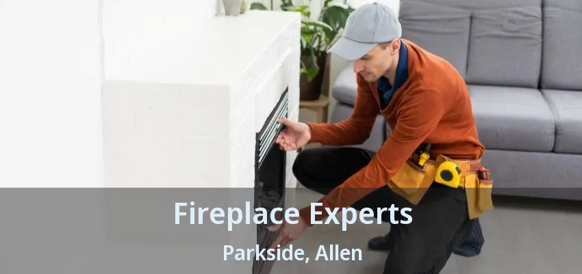 Fireplace Experts Parkside, Allen - TX