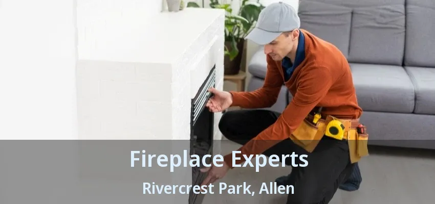 Fireplace Experts Rivercrest Park, Allen - TX