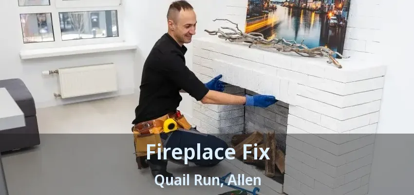 Fireplace Fix Quail Run, Allen - TX