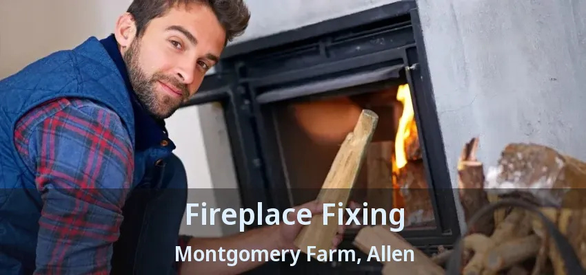 Fireplace Fixing Montgomery Farm, Allen - TX