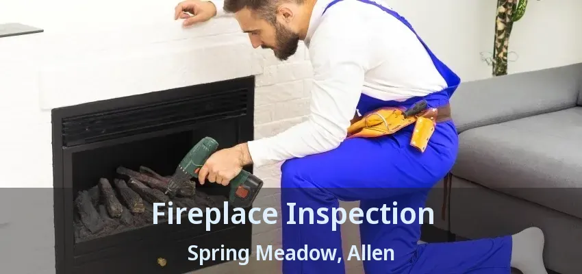 Fireplace Inspection Spring Meadow, Allen - TX