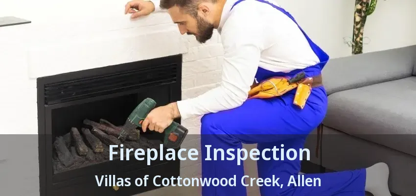 Fireplace Inspection Villas of Cottonwood Creek, Allen - TX