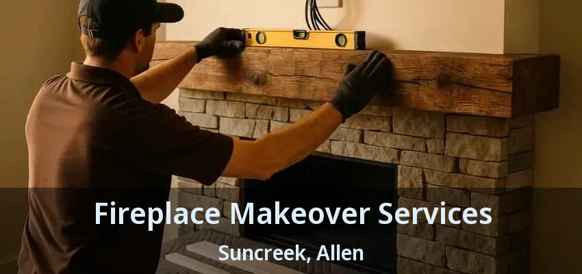Fireplace Makeover Services Suncreek, Allen - TX