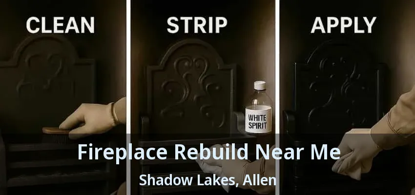 Fireplace Rebuild Near Me Shadow Lakes, Allen - TX