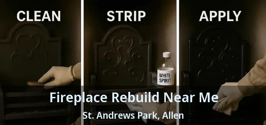 Fireplace Rebuild Near Me St. Andrews Park, Allen - TX