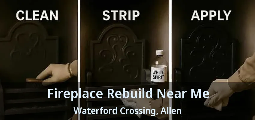 Fireplace Rebuild Near Me Waterford Crossing, Allen - TX