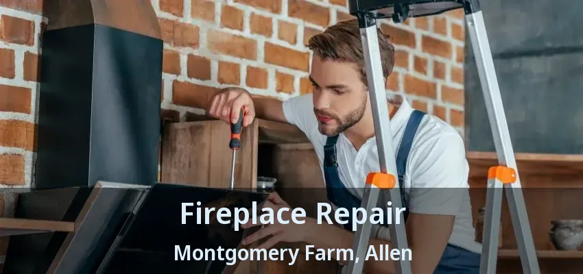 Fireplace Repair Montgomery Farm, Allen - TX