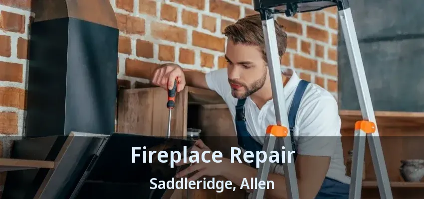 Fireplace Repair Saddleridge, Allen - TX