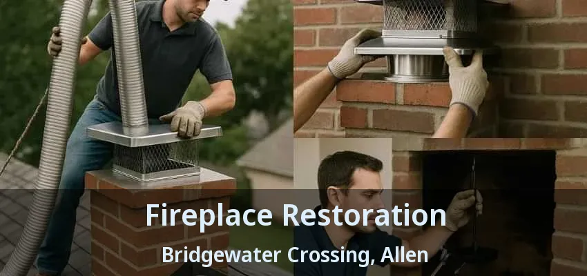 Fireplace Restoration Bridgewater Crossing, Allen - TX